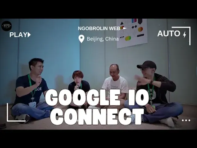 Ngobrolin Google I⧸O Connect China 2024! #WPUCAST x #NgobrolinWEB
